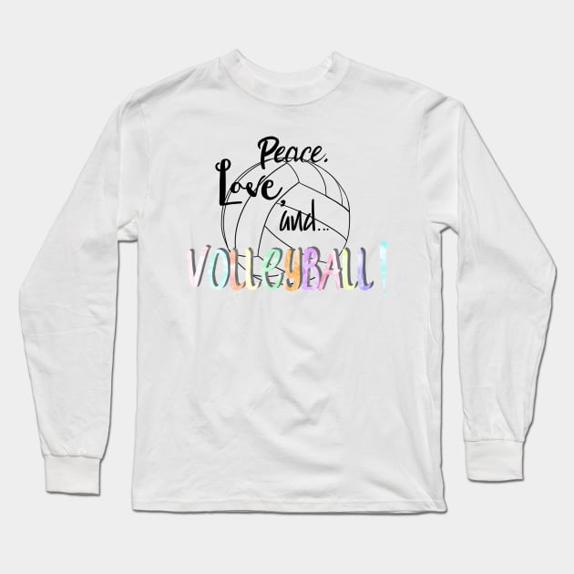 Peace, Love, and Volleyball Long Sleeve T-Shirt by CarrieBrose